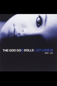 Goo Goo Dolls Let Love In - Live And Intimate movie poster
