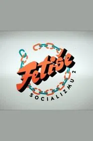 Poster da série Socialism Fetishes