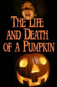 The Life and Death of a Pumpkin movie poster
