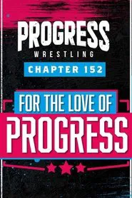PROGRESS Chapter 152: For The Love Of PROGRESS movie poster