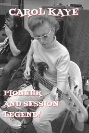 Carol Kaye: Pioneer and Session Legend movie poster