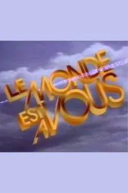Le monde est à vous tv show poster