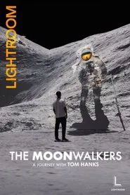 The Moonwalkers: A Journey with Tom Hanks movie poster