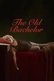 The Old Bachelor movie poster