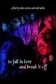 To Fall in Love and Break it Off movie poster