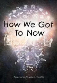 How We Got to Now with Steven Johnson tv show poster