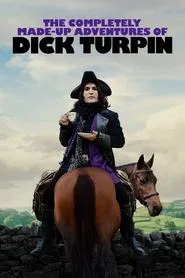 The Completely Made-Up Adventures of Dick Turpin tv show poster