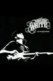 Tony Joe White - Live In Amsterdam movie poster