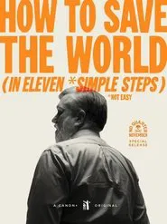 How to Save the World (in Eleven *Simple Steps) movie poster