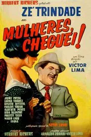 Mulheres, Cheguei! movie poster