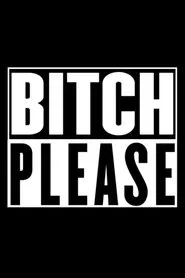 Bitch Please movie poster
