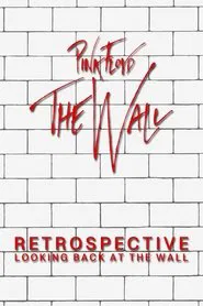 Retrospective: Looking Back at the Wall movie poster