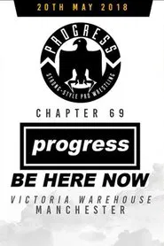 PROGRESS Chapter 69: Be Here Now movie poster