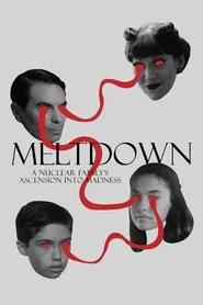 Poster do filme Meltdown: A Nuclear Family's Ascension into Madness