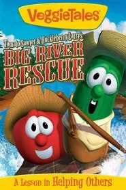 VeggieTales: Tomato Sawyer & Huckleberry Larry's Big River Rescue movie poster