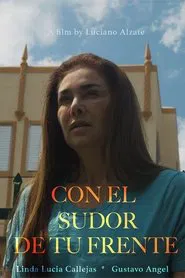 Con El Sudor De Tu Frente movie poster