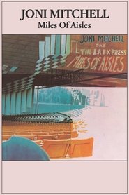 Joni Mitchell: Miles of Aisles movie poster