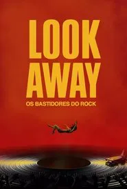 Poster do filme Look Away - Os Bastidores do Rock