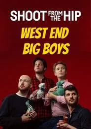 Shoot From The Hip: WEST END BIG BOYS movie poster