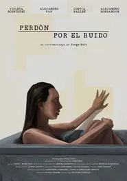 Perdón por el ruido movie poster
