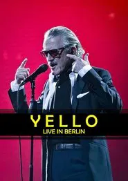 Poster do filme Yello - Live in Berlin