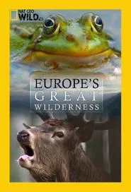 Europe's Great Wilderness tv show poster