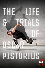 The Life and Trials of Oscar Pistorius tv show poster