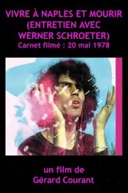 Vivre à Naples et Mourir (Entretien avec Werner Schroeter) movie poster