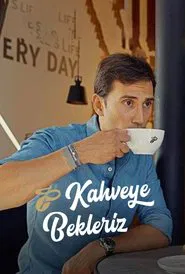 Kahveye bekleriz tv show poster