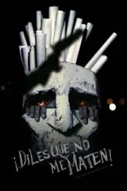 ¡Diles que no me maten! movie poster