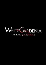 White Gardenia: The King James Bible movie poster