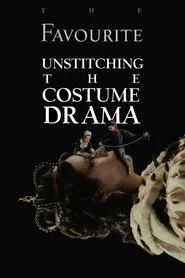 The Favourite: Unstitching the Costume Drama movie poster