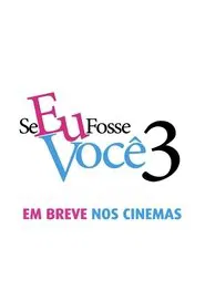 Se Eu Fosse Você 3 movie poster