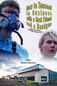 How to Succeed In Business with a Best Friend and a Handgun movie poster