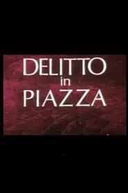 Delitto in Piazza movie poster