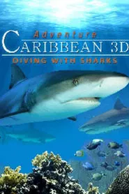 Poster do filme Adventure Caribbean 3D: Diving With Sharks