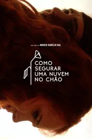 Poster do filme How to hold a cloud to the ground