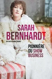 Sarah Bernhardt, pionnière du show business movie poster