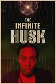 Poster do filme The Infinite Husk