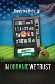 In Organic We Trust movie poster