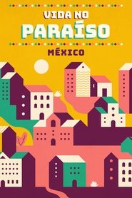 Poster da série Vida no Paraíso: México