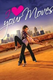 Poster do filme I Love Your Moves