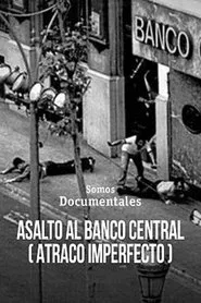 Asalto al Banco Central (Atraco Imperfecto) movie poster