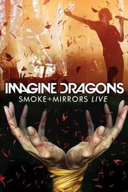 Poster do filme Imagine Dragons: Smoke + Mirrors Live