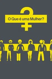 Poster do filme O Que é uma Mulher?