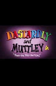 Dastardly & Muttley in 'Press the Red Button' movie poster