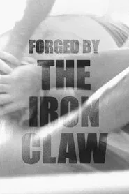 Forged By The Iron Claw movie poster