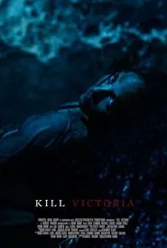 Kill Victoria movie poster