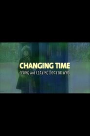 Changing Time: Living and Leaving Doctor Who movie poster