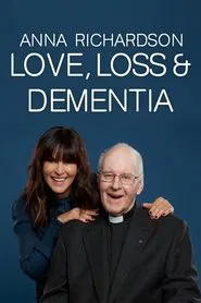 Anna Richardson: Love, Loss & Dementia movie poster